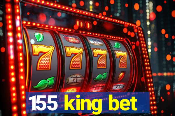 155 king bet